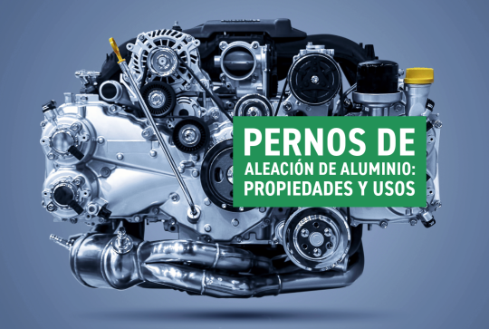 Pernos de aleación de aluminio: propiedades y usos